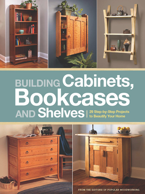 Title details for Building Cabinets, Bookcases & Shelves by Popular Woodworking - Wait list